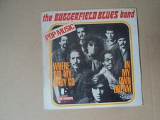 butterfield blues band "where did my baby go /in my own dream "45t exc