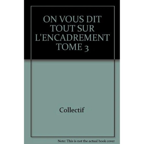 Livre encadrement 3 - l'encadrement, t.3