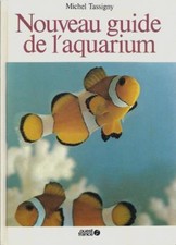 Nouveau guide de l'aquarium : Eau douce et eau de mer | Très bon état