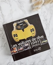 Les Voitures de Rêve 1001 Photos Ferrari Bugatti Porsche Ford Peugeot Citroën...