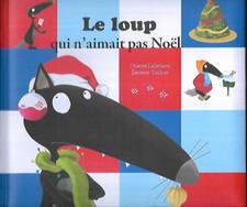 Lallemand & Thuillier--LE LOUP QUI N'AIMAIT PAS NOEL--Editions Illustrée AUZOU