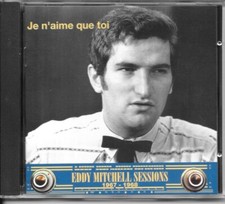 CD ALBUM EDDY MITCHELL SESSIONS 1967-1968 JE N' AIME QUE TOI RARE COMME NEUF 94