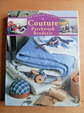LE GRAND GUIDE COUTURE PATCHWORK BRODERIE (DOROTHY WOOD, 2001)