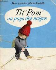 Tit' Pom' au pays des neiges - Collection mon premier album hache