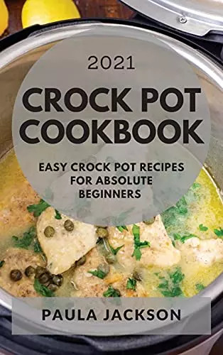 Crock pot cookbook 2021 - crock,