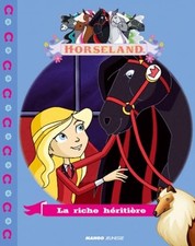 La riche héritière: Histoires illustrées Horseland - Chatel, Christelle