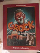 Grock. Un Destin hors norme. Biographie et Album Photos ( Clown, Cirque )