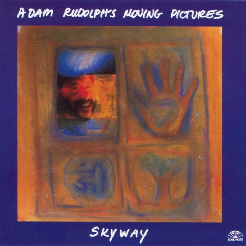 Adam rudolph skyway - adam,