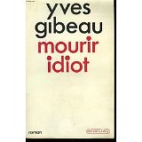 Yves gibeau mourir idiot - gibeau,