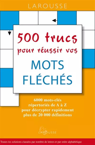 500 trucs pour réussir vos