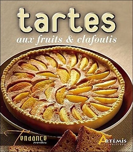 Tartes aux fruits clafoutis - aux, et