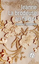 Jeanne La brodeuse au fil d'or, Gérard Georges