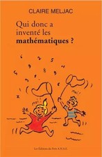 Qui donc a inventé les mathématiques ?, Claire Meljac