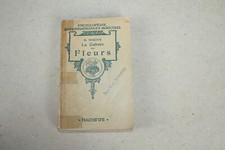 LA CULTURE DES FLEURS B. Vercier - 1932 plantes jardin appartement