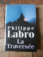 LA TRAVERSEE de PHILIPPE LABRO