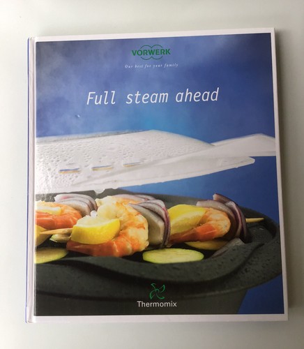Thermomix full steam ahead - thermomix,