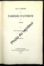 Histoire de l'Auvergne: Mège, 1899. Les cahiers des paroisses d’Auvergne en 1789