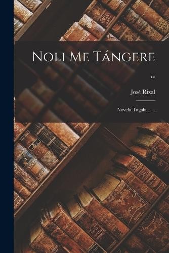 José rizal noli tángere - noli,