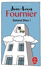 Satané Dieu ! - Fournier, Jean-Louis