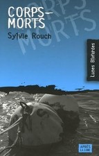 Corps-morts - Rouch, Sylvie