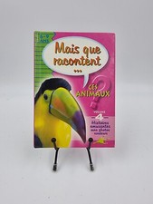 Livre enfant Mais que Racontent… Ces Animaux Volume 4 d’occasion