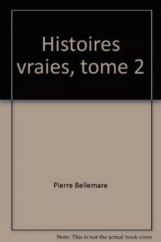Histoires vraies tome 2 - vraies,,