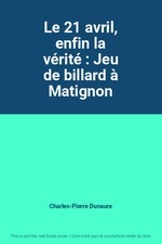 Le 21 avril, enfin la vérité : Jeu de billard à Matignon, Charles-Pierre Dunaure