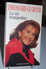 LA VIE TRAMPOLINE Monique Brossard-le-Grand