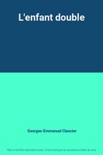 L'enfant double, Georges-Emmanuel Clancier