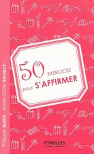 50 exercices pour s'affirmer, Philippe Auriol et Marie-Odile Vervisch