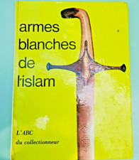 Armes Blanches de l'Islam. Paris, ABC du Collectionneur, 1975