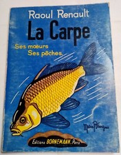 Livre : La carpe. Ses mœurs – Ses pêches. Raoul Renault