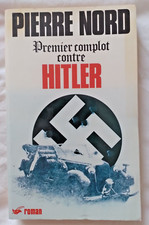 Premier Complot contre Hitler par Pierre Nord ed Champs Elysées