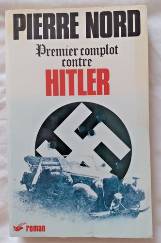 Premier complot contre hitler - contre,