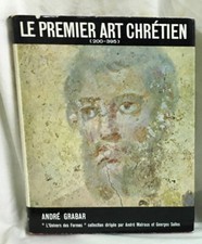 UNIVERS DES FORMES. GRABAR : LE PREMIER ART CHRETIEN