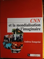 CNN et la mondialisation de l'imaginaire de A. Semprini