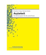 Asylarbeit: Der Rechtsratgeber für die soziale Praxis, Frings, Dorothee; Domke,
