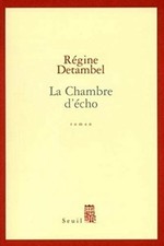 La chambre d'écho | Detambel Régine | Très bon état