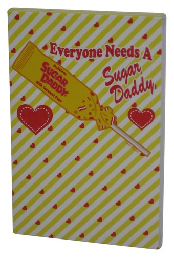 Everyone needs sugar daddy - a,