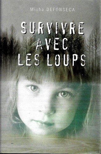 Survivre avec les loups misha - survivre,