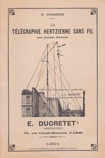 La Télégraphie Hertzienne Sans Fil  E.DUCRETET - 1901- Repro 1981 