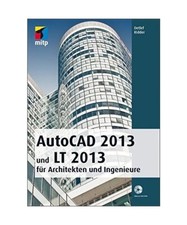 AutoCAD 2013 und LT 2013: für Architekten und Ingenieure, Detlef Ridder