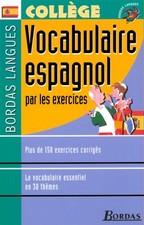 Bordas langues : Vocabulaire espagnol par les exercices, college, Bordas langues
