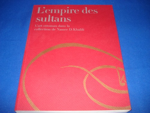 Empire des sultans - l'empire, l'art
