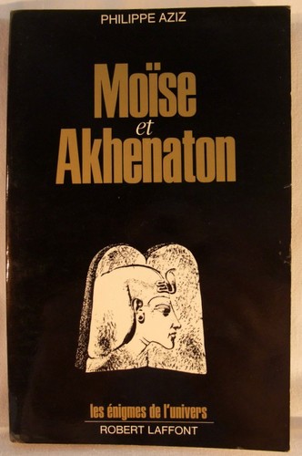 Moïse akhenaton philippe - moïse, et