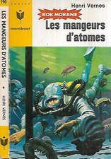 HENRI VERNES--BOB MORANE les mangeurs d'atomes--MARABOUT 190