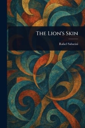 Rafael sabatini the lion - the, lion's