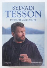 L’énergie vagabonde - Sylvain Tesson - Robert Laffont 2020