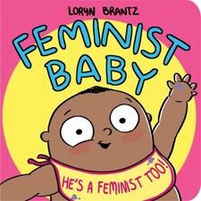 Bébé Féministe ! Il Est Aussi Un Féministe ! Livres En Carton Loryn Brantz
