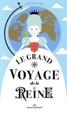 Grand voyage reine de - le,